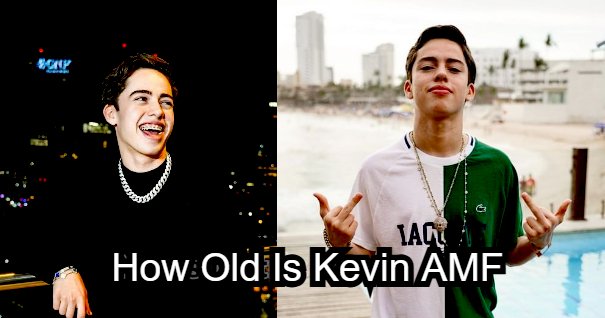 How Old Is Kevin AMF